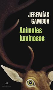Animales luminosos by Jeremías Gamboa