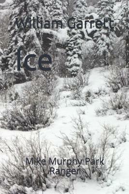 Ice: Mike Murphy Park Ranger by William Garrett