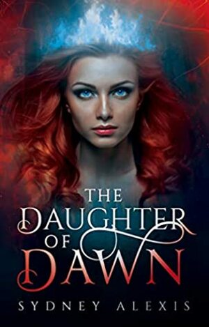 The Daughter of Dawn by Sydney Alexis
