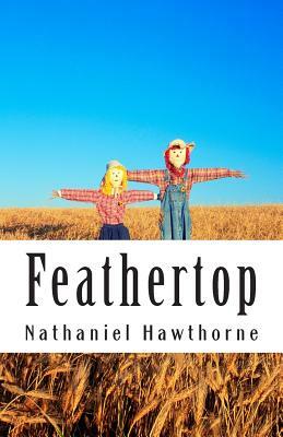 Feathertop by Nathaniel Hawthorne