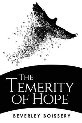 The Temerity of Hope by Beverley Boissery