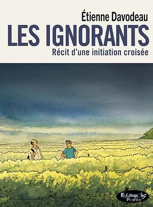 Les ignorants. Récit d'une initiation croisée  by Étienne Davodeau