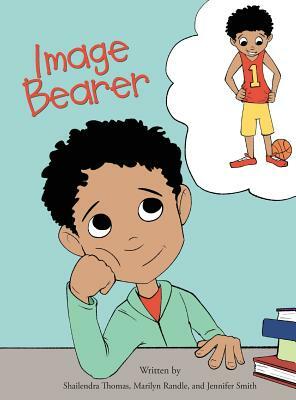 Image Bearer by Jennifer Smith, Shailendra Thomas, Marilyn Randle