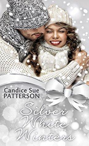 Silver White Winters by Candice Sue Patterson, Candice Sue Patterson
