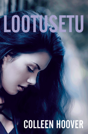 Lootusetu by Colleen Hoover