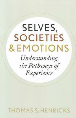 Selves, Societies, and Emotions: The U.S. Peculiar Institution in International Perspective by Thomas S. Henricks