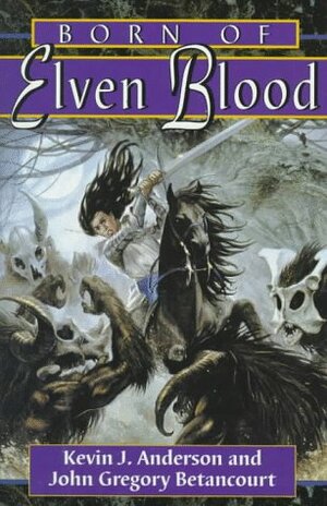 Born of Elven Blood by John Gregory Betancourt, Kevin J. Anderson