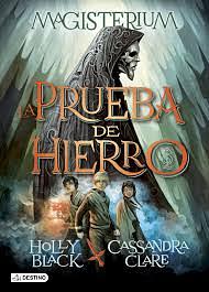 La Prueba de Hierro by Holly Black, Cassandra Clare