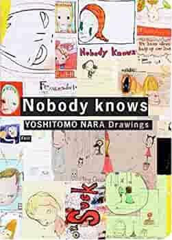 Nobody knows [Kaitei ban] by 奈良美智