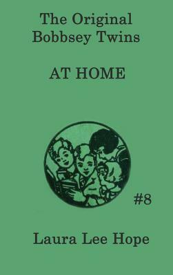 The Bobbsey Twins at Home by Laura Lee Hope