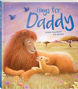 Hugs for Daddy by Louise Coulthard, Patrick S. Brooks