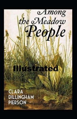 Among the Meadow People Illustrated by Clara Dillingham Pierson