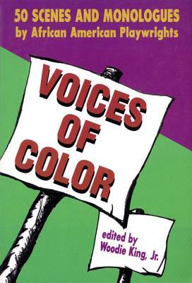 Voices of Color: 50 Scenes and Monologues by African American Playwrights by Woodie King