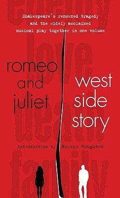 Romeo and Juliet and West Side Story by Arthur Laurents, William Shakespeare
