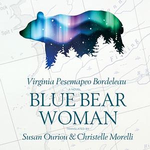 Blue Bear Woman by Virginia Pésémapéo Bordeleau