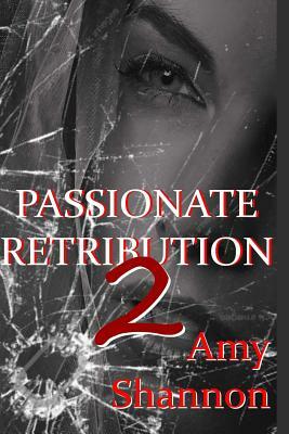 Passionate Retribution II by Amy Shannon