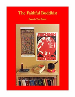The Faithful Buddhist by Tom Pepper
