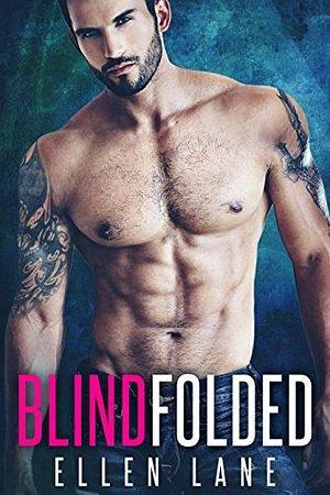 Blindfolded: A BDSM Billionaire Romance by Ellen Lane, Ellen Lane