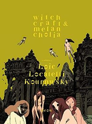 Witchcraft & Melancholia by Loïc Locatelli Kournwsky