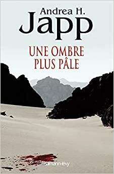 Une ombre plus pâle by Andrea H. Japp