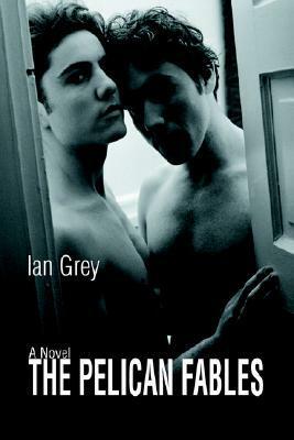 The Pelican Fables by Ian Grey