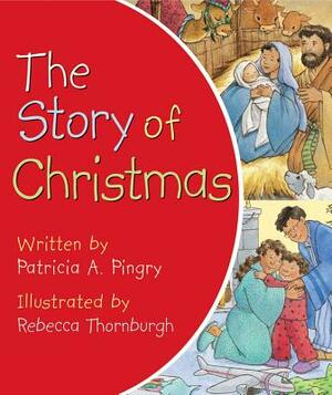 The Story of Christmas by Patricia A. Pingry