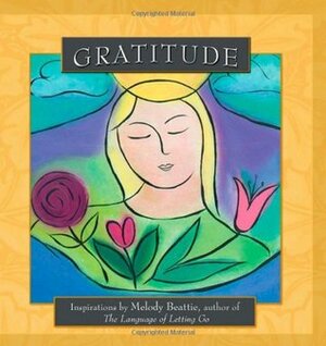 Gratitude: Inspirations by Melody Beattie by Melody Beattie