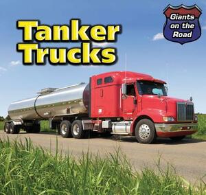 Tanker Trucks by Norman D. Graubart