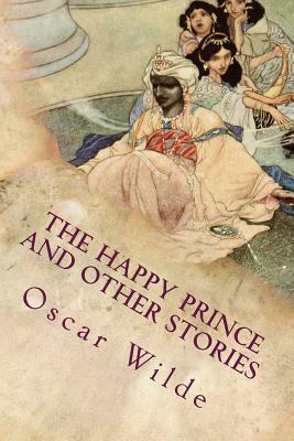 The Happy Prince and Other Stories: Illustrated by Oscar Wilde