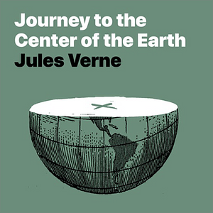 Journey to the Center of the Earth by Jules Verne