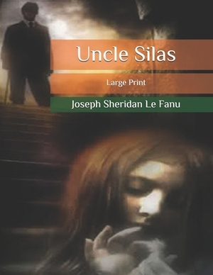 Uncle Silas by J. Sheridan Le Fanu