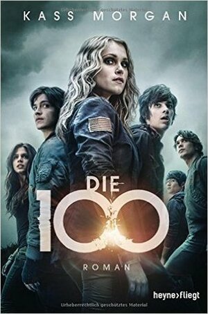 Die 100 by Kass Morgan