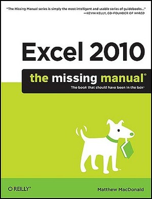 Excel 2010: The Missing Manual by Matthew MacDonald