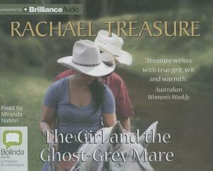 The Girl and the Ghost-Grey Mare by Rachael Treasure