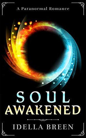 Soul Awakened by Idella Breen