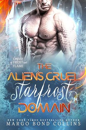 The Alien's Cruel Starfrost Domain by Margo Bond Collins