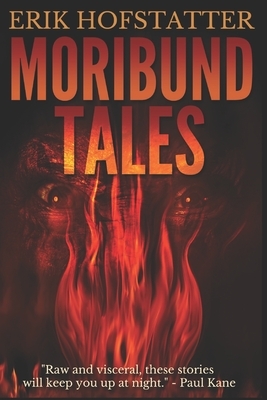 Moribund Tales: Large Print Edition by Erik Hofstatter