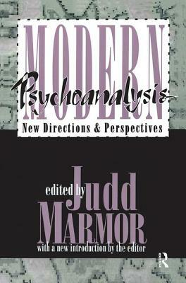 Modern Psychoanalysis: New Directions and Perspectives by Judd Marmor