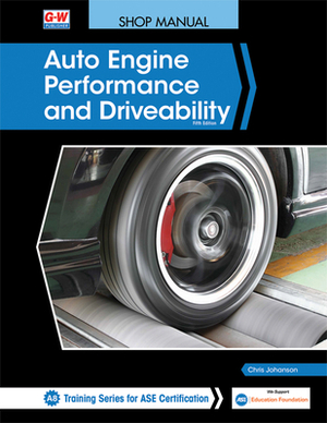 Auto Engine Performance & Driveability by Chris Johanson