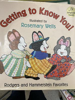 Getting to Know You!: Rodgers and Hammerstein Favorites by Oscar Hammerstein II, Richard Rodgers