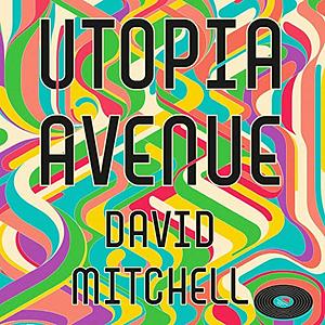 Utopia Avenue by David Mitchell