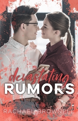 Devastating Rumors: A Dixon Family Novel by Rachael Brownell