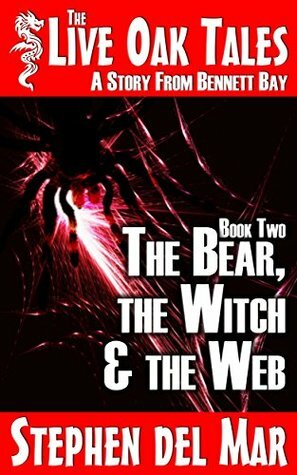 The Bear, the Witch & the Web by Stephen del Mar
