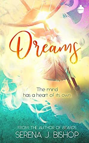 Dreams by Serena J. Bishop