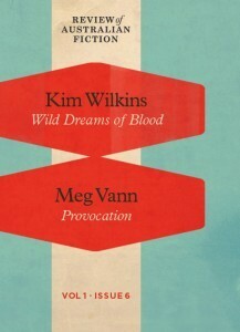 Wild Dreams of Blood / Provocation (RAF Volume 1: Issue 6) by Meg Vann, Kim Wilkins