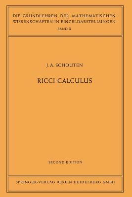 Ricci-Calculus: An Introduction to Tensor Analysis and Its Geometrical Applications by Jan Arnoldus Schouten