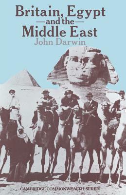 Britain, Egypt and the Middle East: Imperial Policy in the Aftermath of War 1918-1922 by John Darwin, Beverley Nielsen