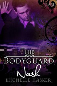 The Bodyguard: Nash by Michelle Hasker