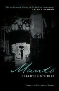 Manto: Selected Stories by Aatish Taseer, Saadat Hasan Manto