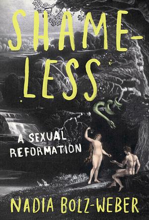 Shameless: A sexual reformation by Nadia Bolz-Weber